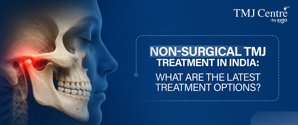 Non-Surgical TMJ Treatment in India