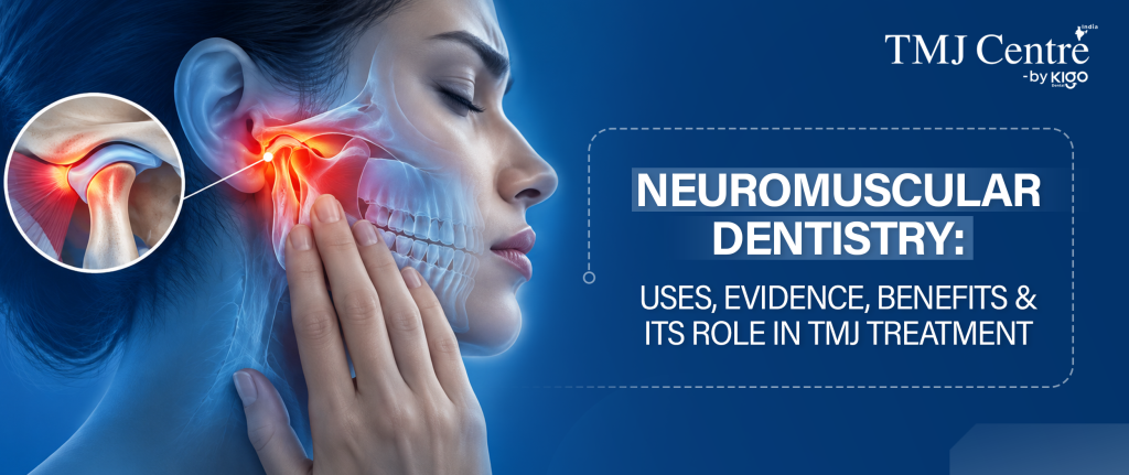 Neuromuscular Dentistry for TMJ