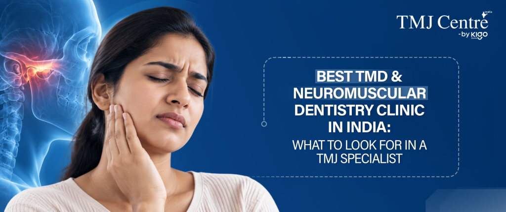 Best TMD & Neuromuscular Dentistry Clinic in India